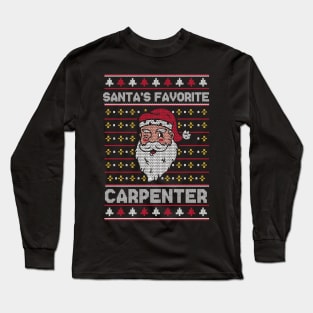 Santa's Favorite Carpenter // Funny Ugly Christmas Sweater // Carpentry Holiday Xmas Long Sleeve T-Shirt